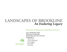 LANDSCAPES of BROOKLINE an Enduring Legacy