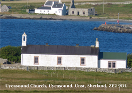 Uyeasound Church, Uyeasound, Unst, Shetland, ZE2 9DL ZE2 Shetland, Unst, Uyeasound, Church, Uyeasound