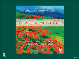 DE 3410 New Love Must Rise Selected Songs of Margaret Ruthven Lang (1867-1972) Volume II