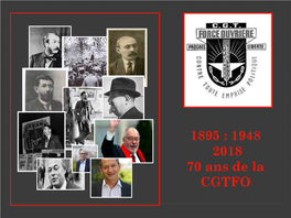 1895 : 1948 2018 70 Ans De La CGTFO 1895 : 1948 - 2018 70 Ans De La CGTFO