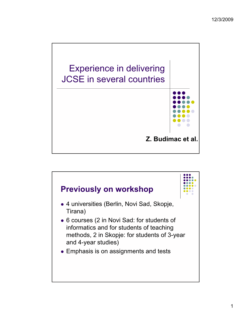 Experience in Delivering JCSE in Several Countries