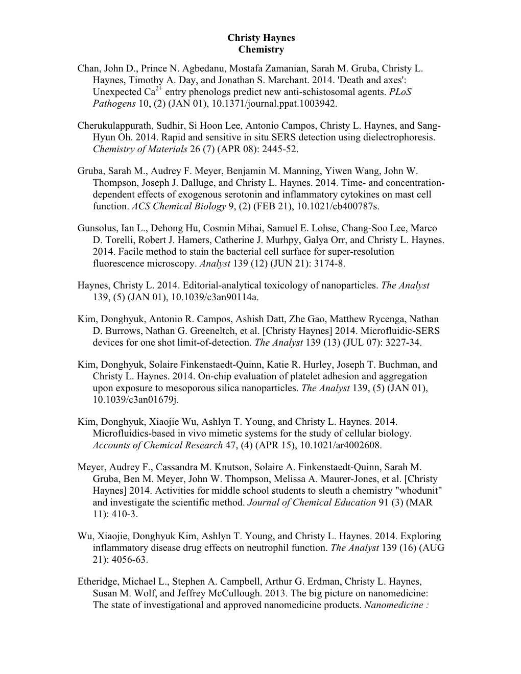 Christy Haynes Chemistry Chan, John D., Prince N. Agbedanu, Mostafa Zamanian, Sarah M. Gruba, Christy L. Haynes, Timothy A. Day, and Jonathan S