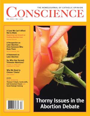 Thorny Issues in the Abortion Debate $5.00 “He Who Acts Against His Conscience Always Sins.” — St