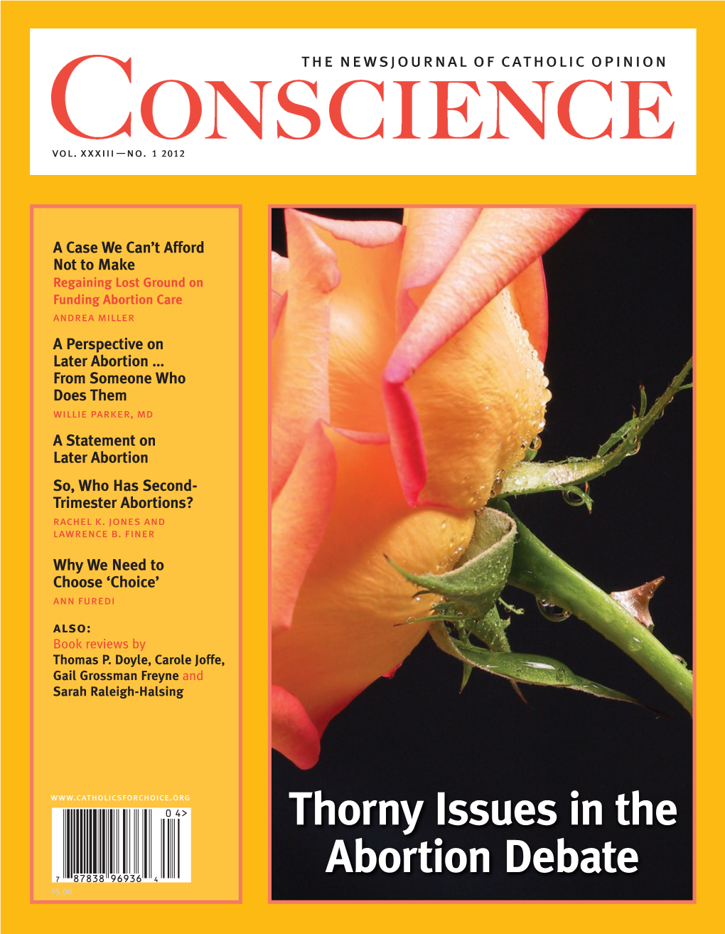 Thorny Issues in the Abortion Debate $5.00 “He Who Acts Against His Conscience Always Sins.” — St