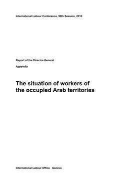 Report of the DG. Appendix. the Situation of Workers of the Occupied