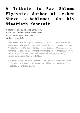 A Tribute to Rav Shlomo Elyashiv, Author of Leshem Shevo V-Achloma: on His Ninetieth Yahrzeit