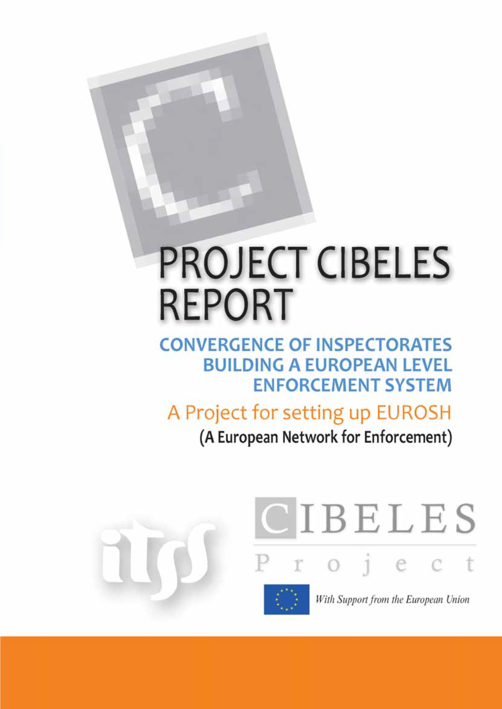 Project Cibeles Report Convergence of Inspectorates Building a European Level Enforcement System