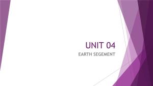 UNIT 04 EARTH SEGEMENT CONTENTS – Chapter 8 of TXT