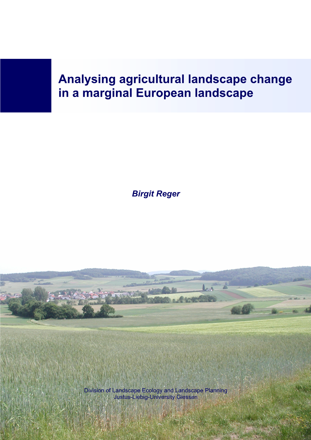 Analysing Agricultural Landscape Change in a Marginal European Landscape