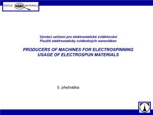Producers of Machines for Electrospinning Usage of Electrospun Materials