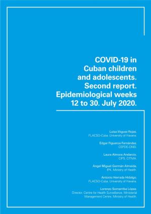 COVID-19 in Cuban Children and Adolescents. Second Report. Epidemiological Weeks 12 to 30. July 2020