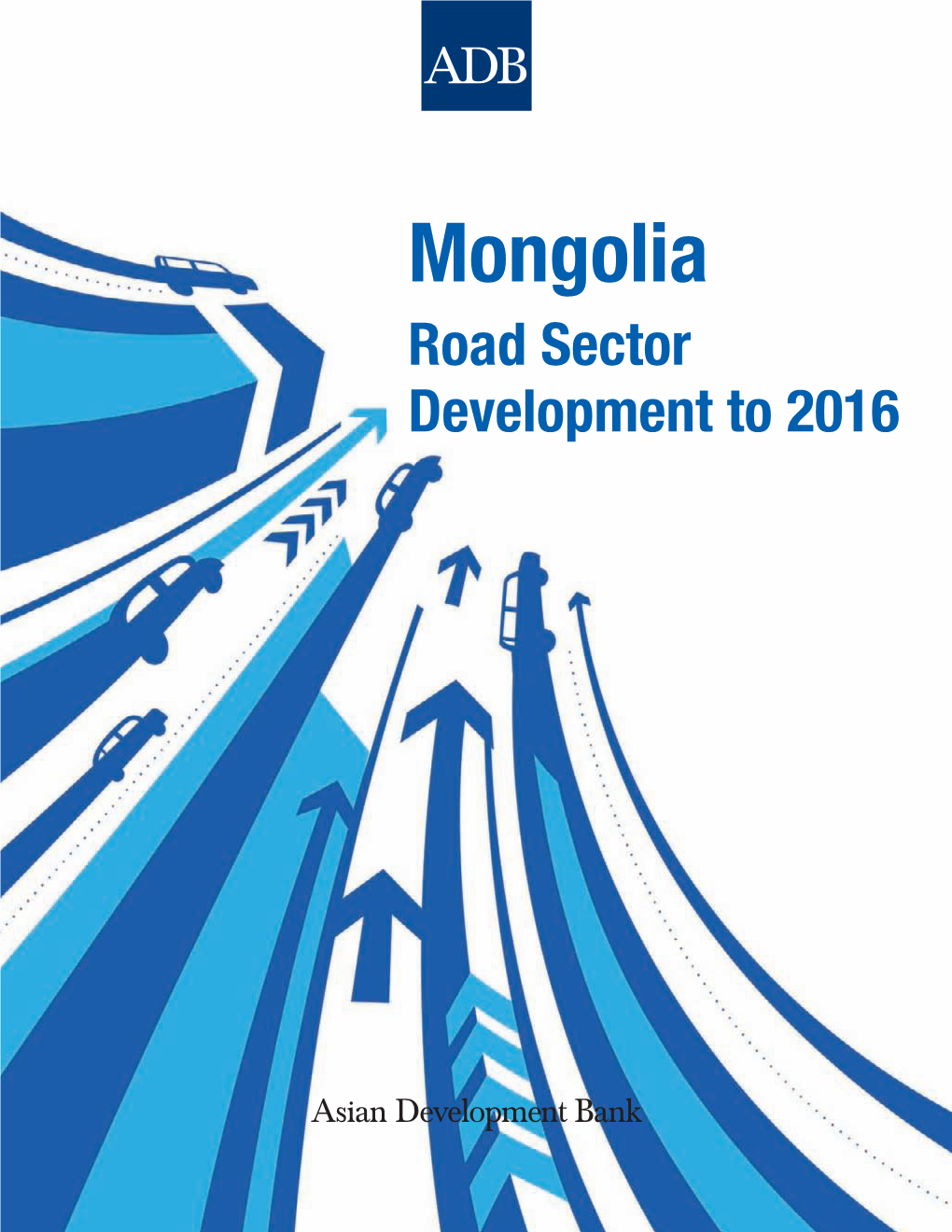 Mongoia: Road Sector Development to 2016
