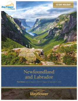 Newfoundland and Labrador July 22-August 2, 2019 Or August 26-September 7, 2019 Tour Dates: Newfoundland and Labrador