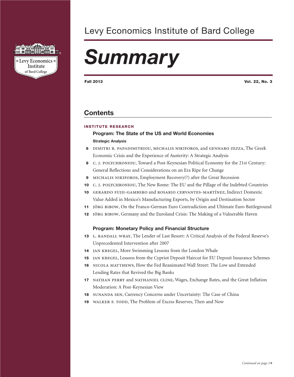 Summary Is Published Three Times a Year (Winter, Spring, and Fall) and Is Intended to Keep the Aca Demic Community Informed About the Institute’S Research