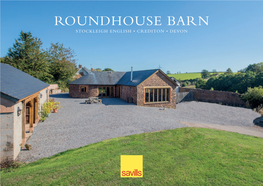 ROUNDHOUSE BARN STOCKLEIGH ENGLISH • CREDITON • DEVON LAND INCLUDED Roundhouse Barn STOCKLEIGH ENGLISH • CREDITON • DEVON • EX17 4DE