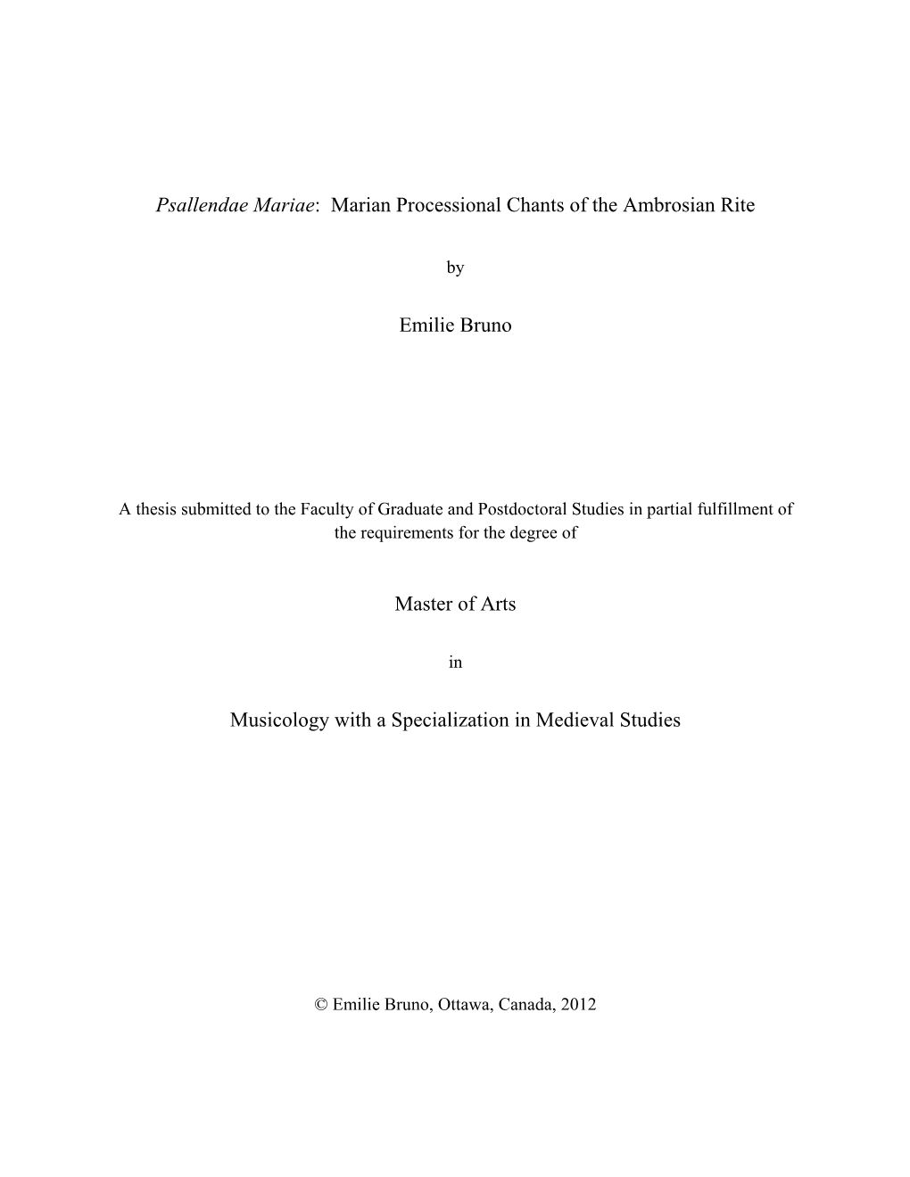 The Primary Source Materials Used in This Study Are Milanese Antiphoners Dating from Approximately the Twelfth to the Fourteenth Centuries