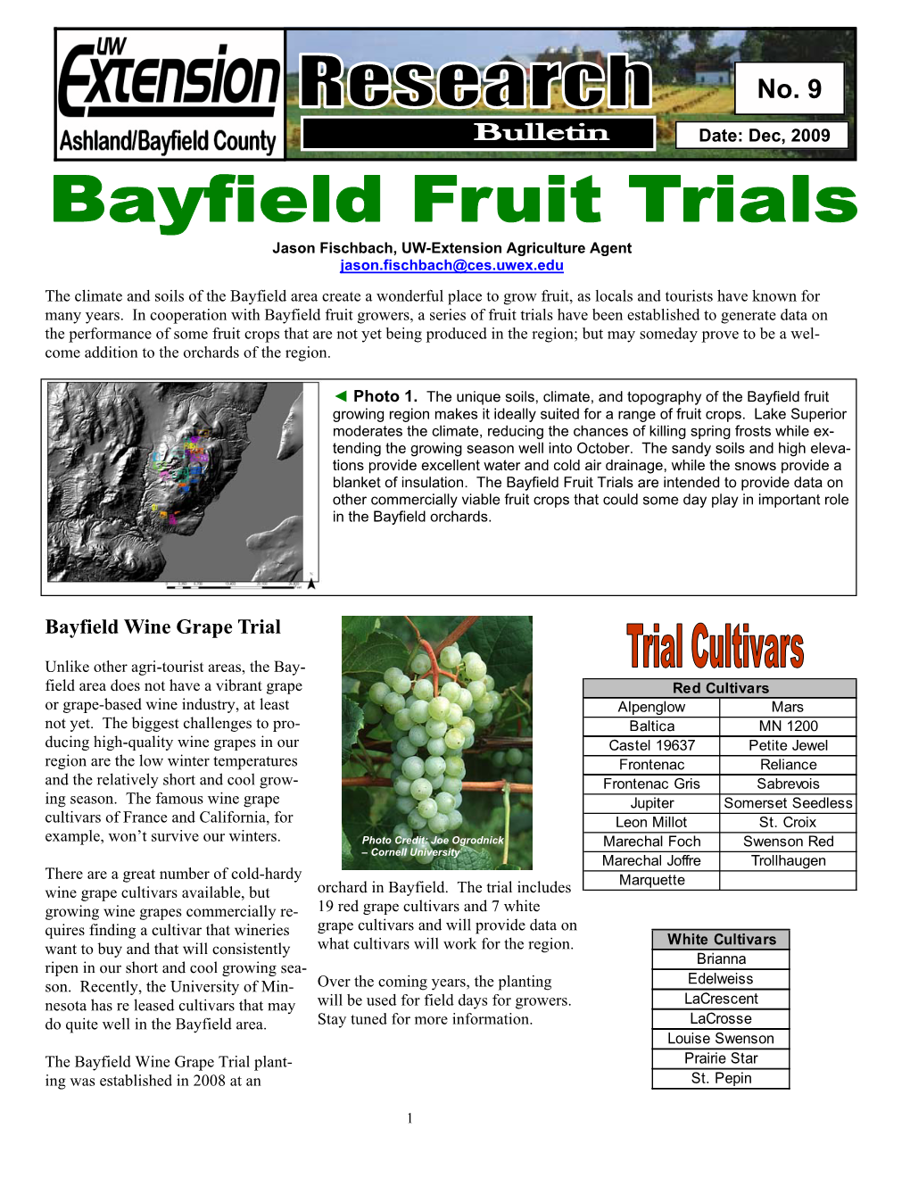 Bayfield Fruit Trials Are Intended to Provide Data on Other Commercially Viable Fruit Crops That Could Some Day Play in Important Role in the Bayfield Orchards