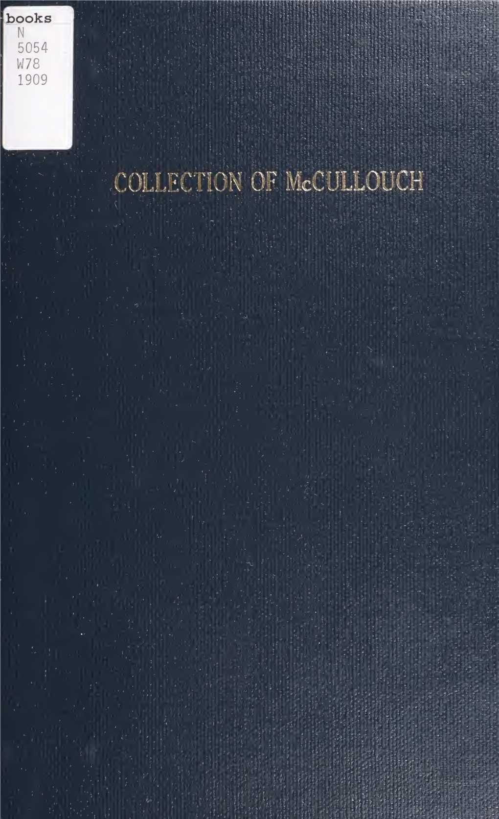 Exhibition of Modern Works in Painting and Sculpture : Forming the Collection of the Late George Mcculloch