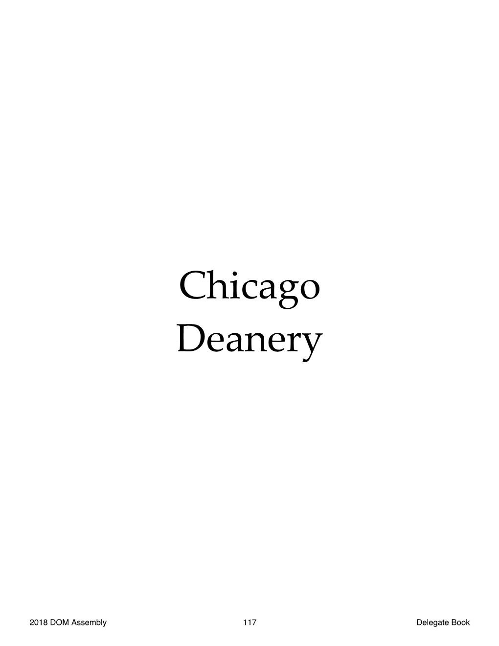 CHICAGO DEANERY REPORT October, 2018 Submitted by Fr Thomas Mueller, Former Dean, on Behalf of Fr Alexander Kuchta, Dean TRANSITIONS Fr