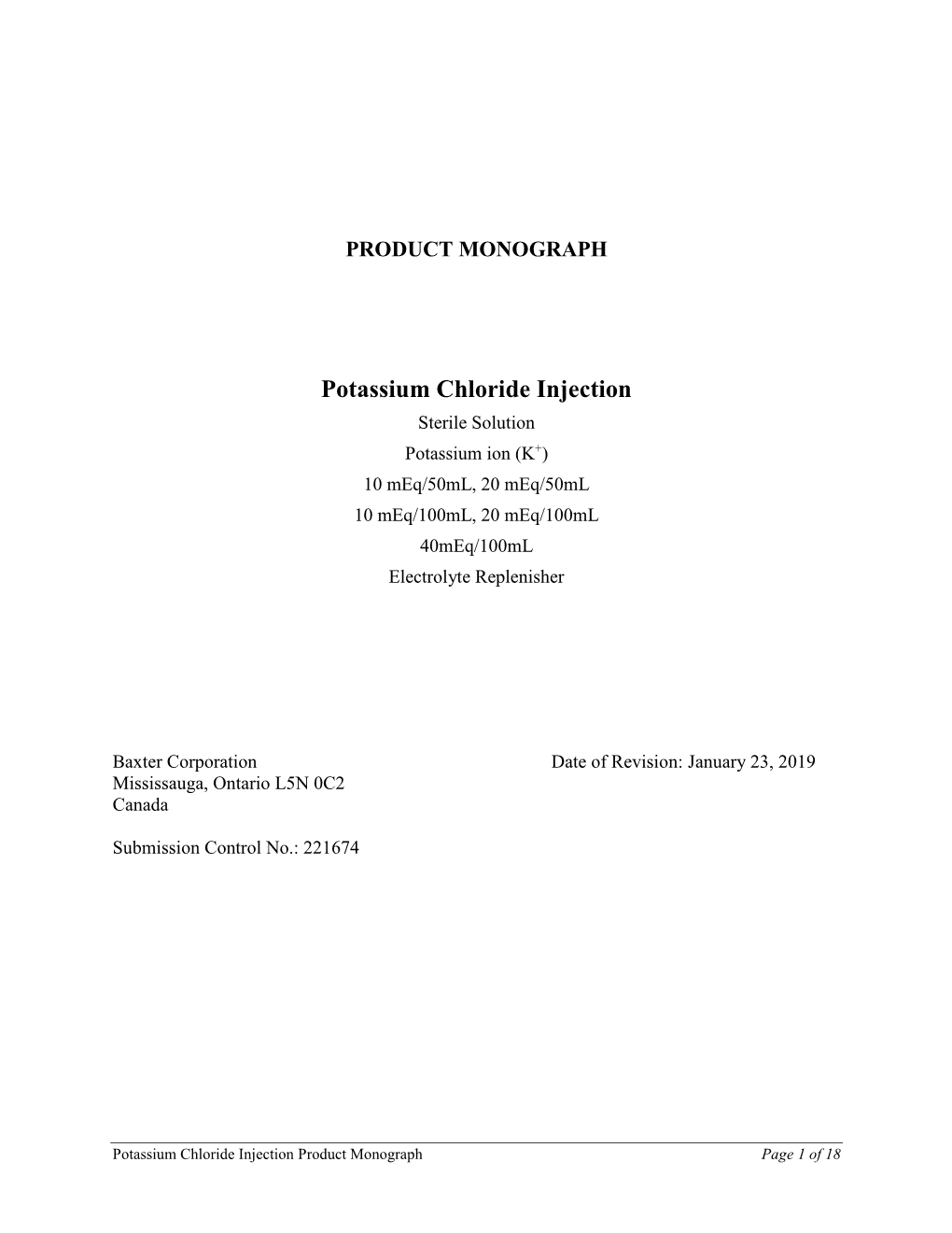 Potassium Chloride Injection Sterile Solution Potassium Ion (K+) 10 Meq/50Ml, 20 Meq/50Ml 10 Meq/100Ml, 20 Meq/100Ml 40Meq/100Ml Electrolyte Replenisher