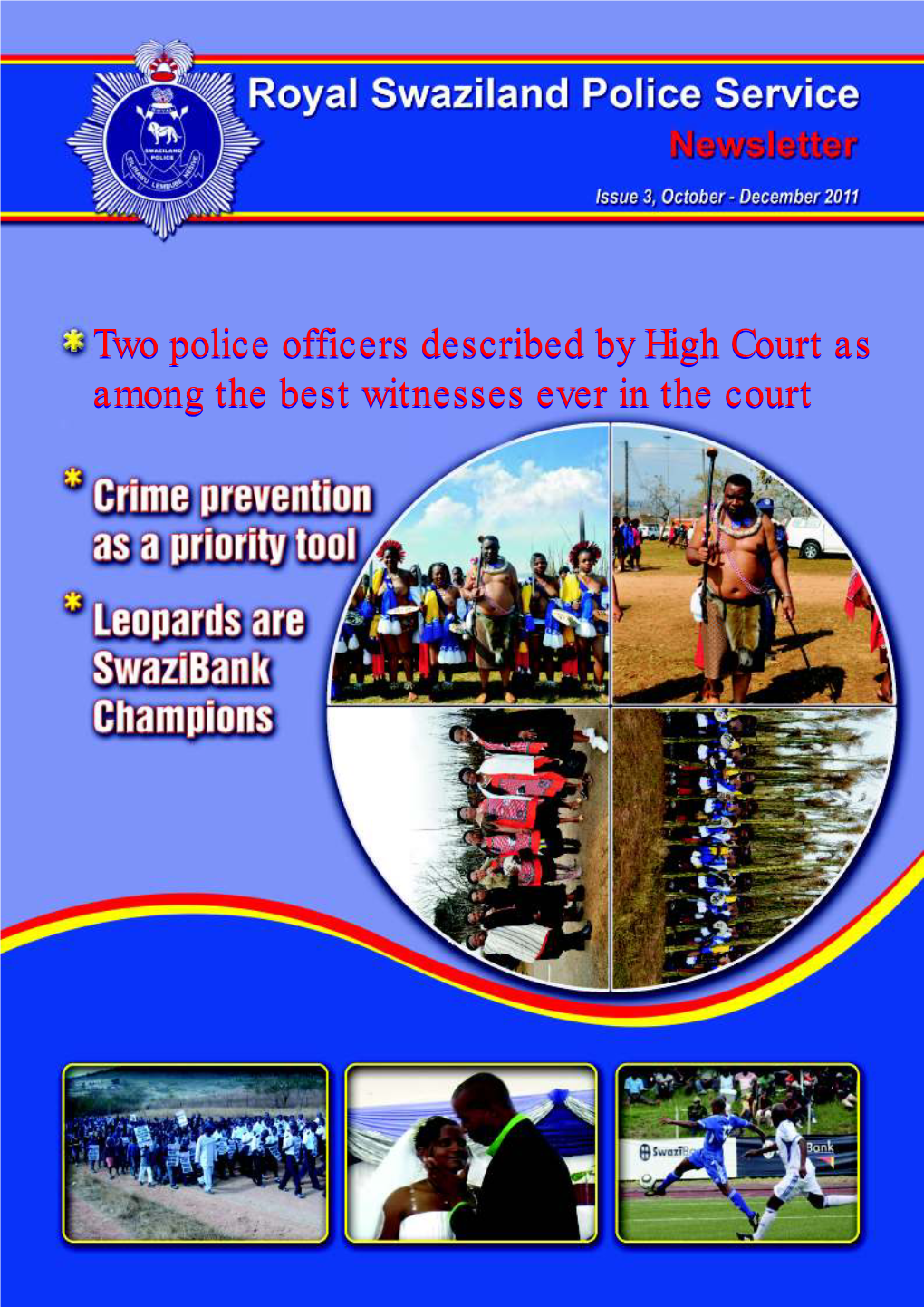 Police Newsletter, Oct - Dec 2011 Newsletter, Oct - Dec 2011 Royal Swaziland Police