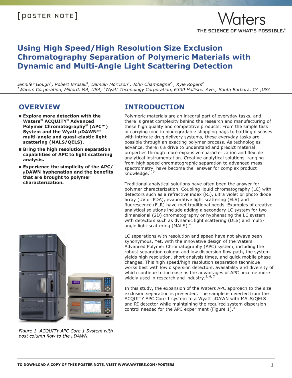 Using High Speed/High Resolution Size Exclusion Chromatography Separation of Polymeric Materials with Dynamic and Multi-Angle Light Scattering Detection