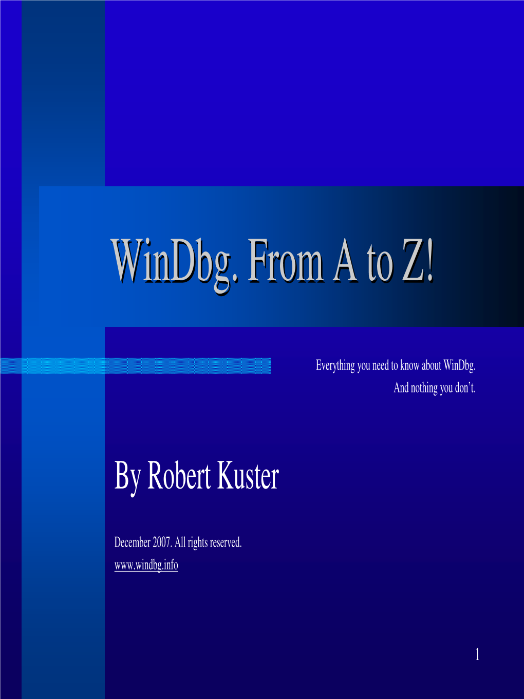 Windbg. from a to Z!” Is a Quick Start and Introduction to Windbg