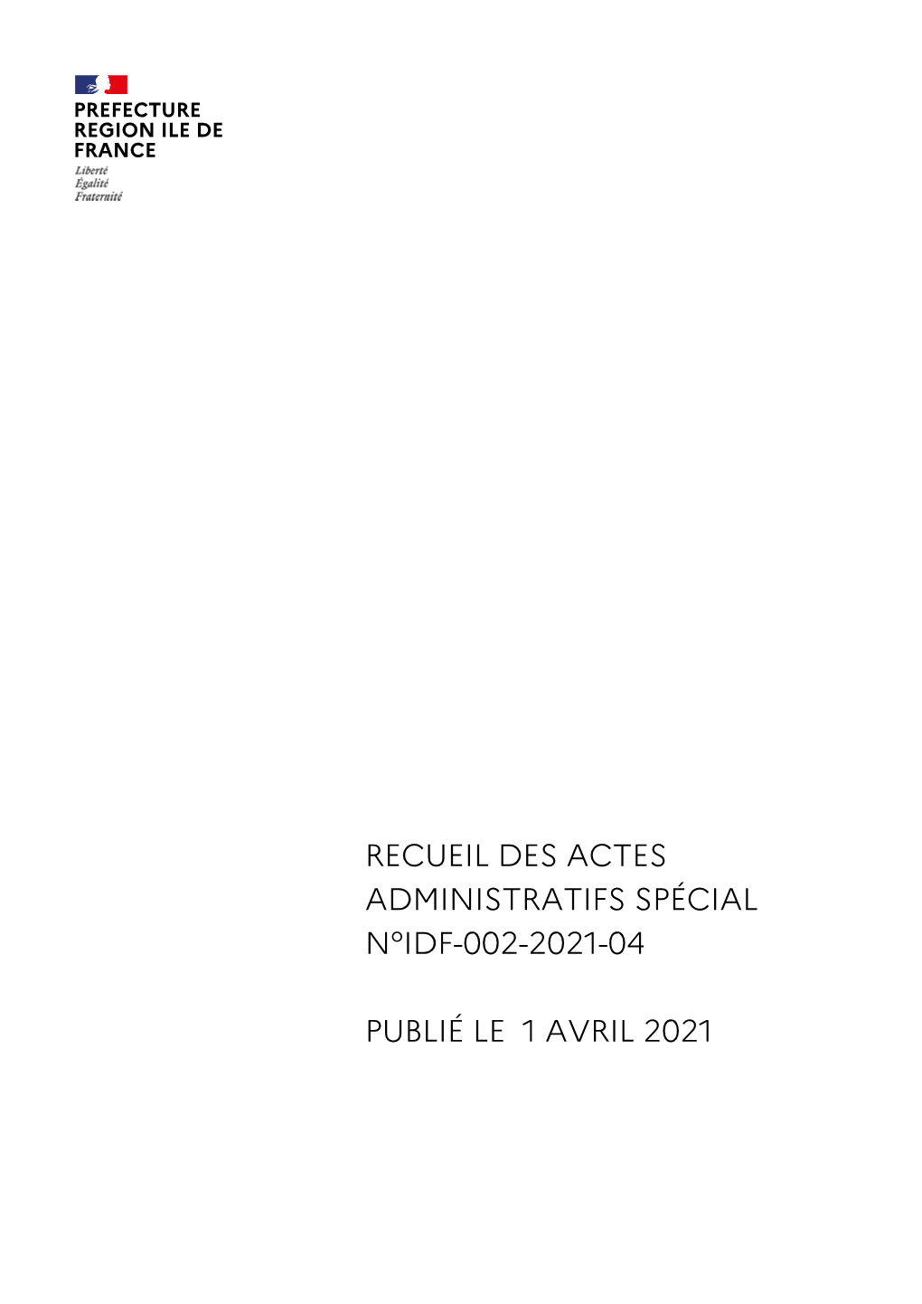 Recueil Des Actes Administratifs Spécial N°Idf-002-2021-04 Publié Le 1 Avril