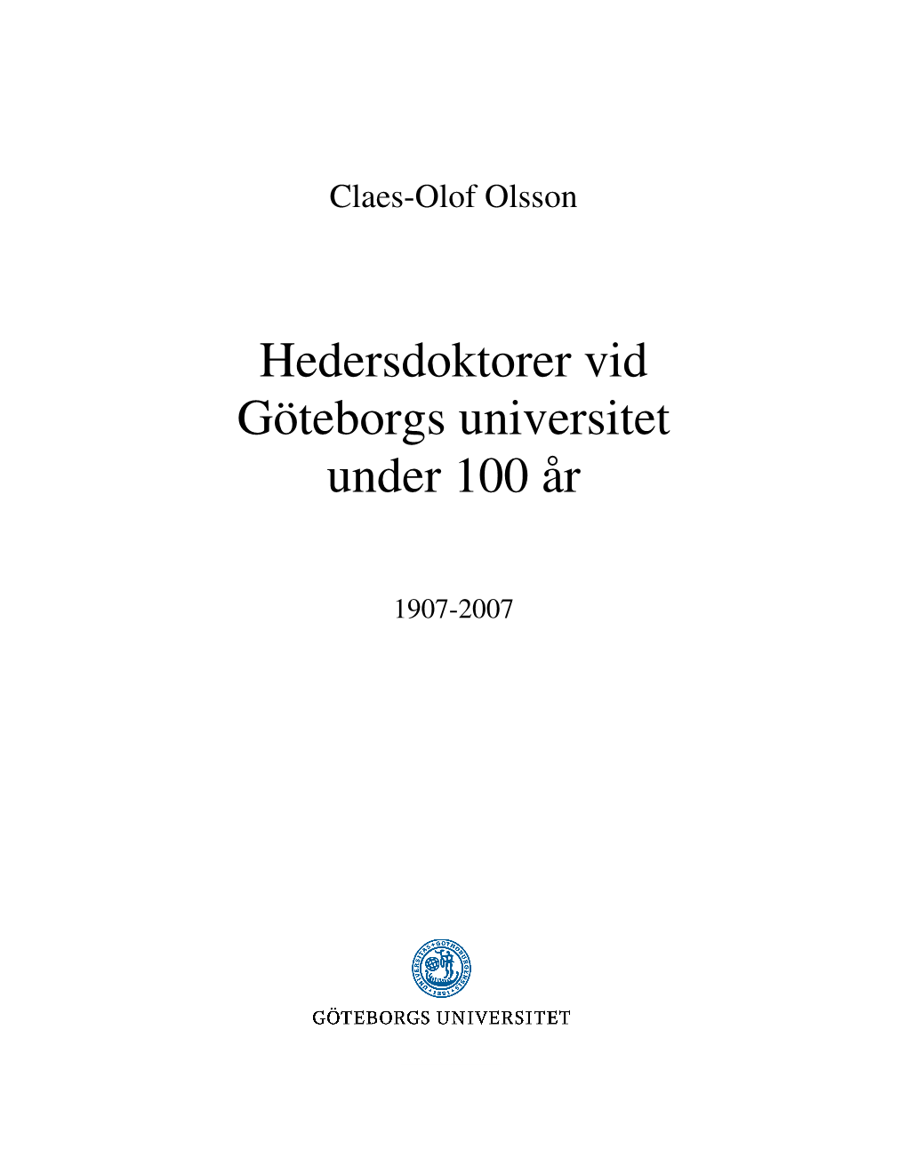 Hedersdoktorer Vid Göteborgs Universitet Under 100 År