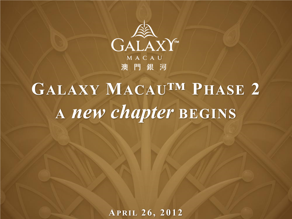 Apr 26, 2012 Galaxy Macau™ Phase 2 – a New Chapter Begins