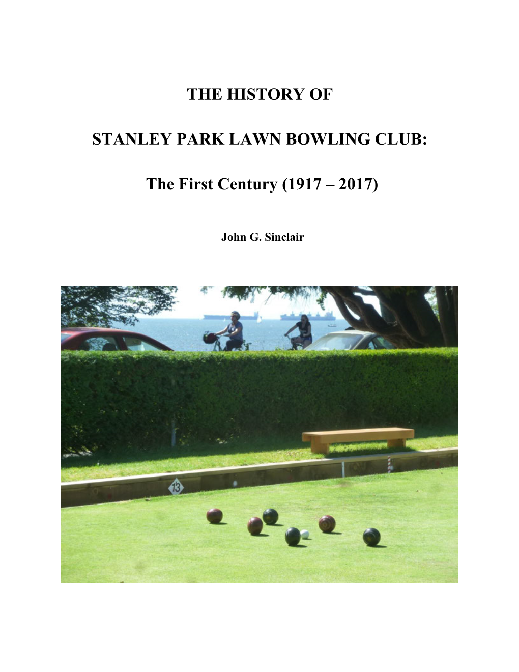The History of Stanley Park Lawn Bowling Club: the First Ninety Years (1917 – 2007) – John G
