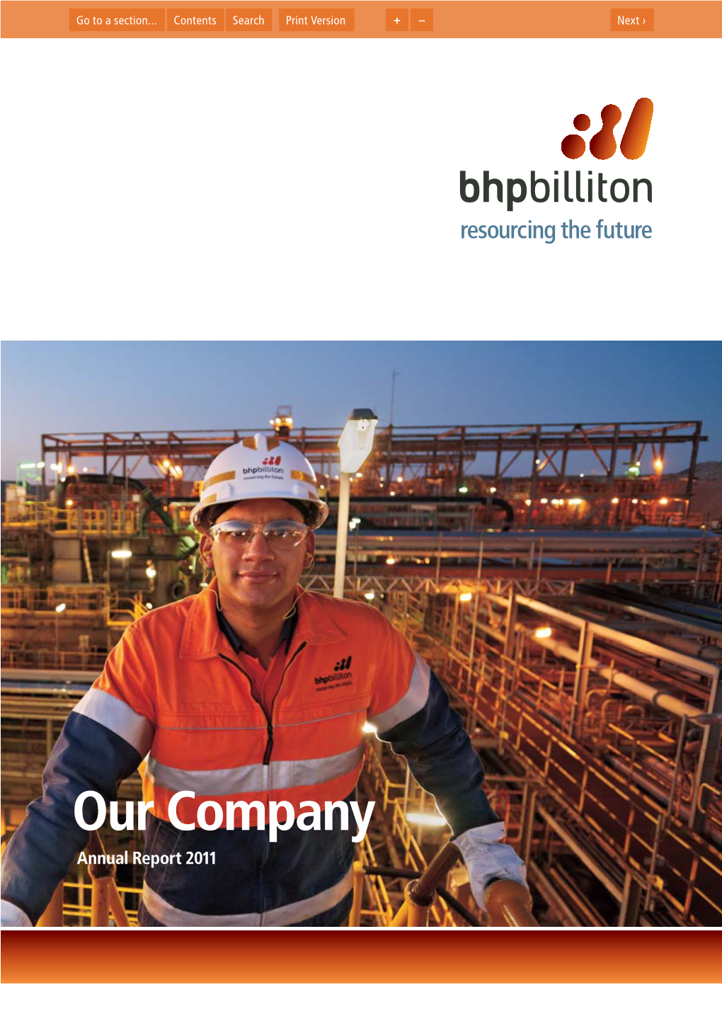 Our Company Annual Report 2011 a Disciplined Approach a Proven Strategy We Are BHP Billiton, a Leading Global Resources Company