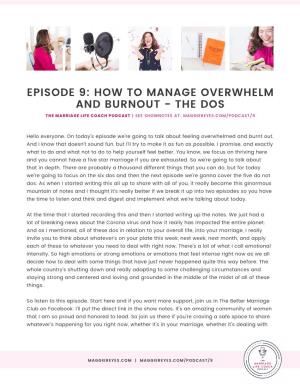 Episode 9: How to Manage Overwhelm and Burnout - the Dos the Marriage Life Coach Podcast | See Shownotes At: Maggiereyes.Com/Podcast/9