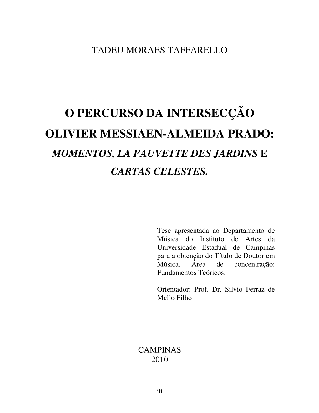 O Percurso Da Intersecção Olivier Messiaen-Almeida Prado: Momentos, La Fauvette Des Jardins E Cartas Celestes