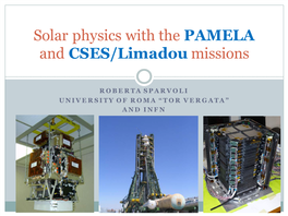 Solar Physics with the PAMELA and CSES/Limadou Missions