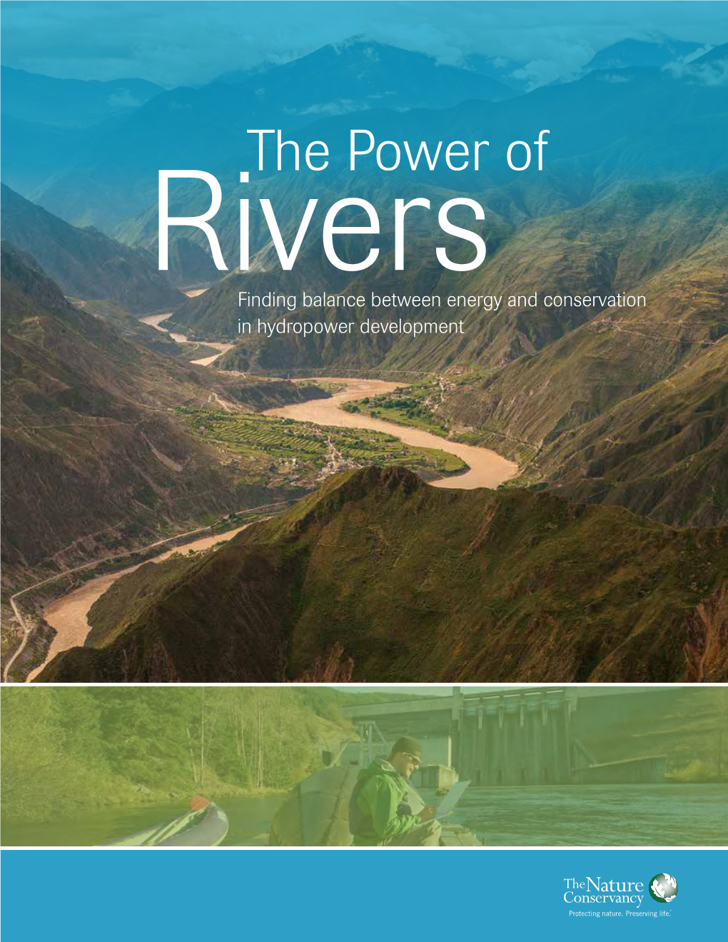 The Power of Rivers Finding Balance Between Energy and Conservation in Hydropower Development Acknowledgments