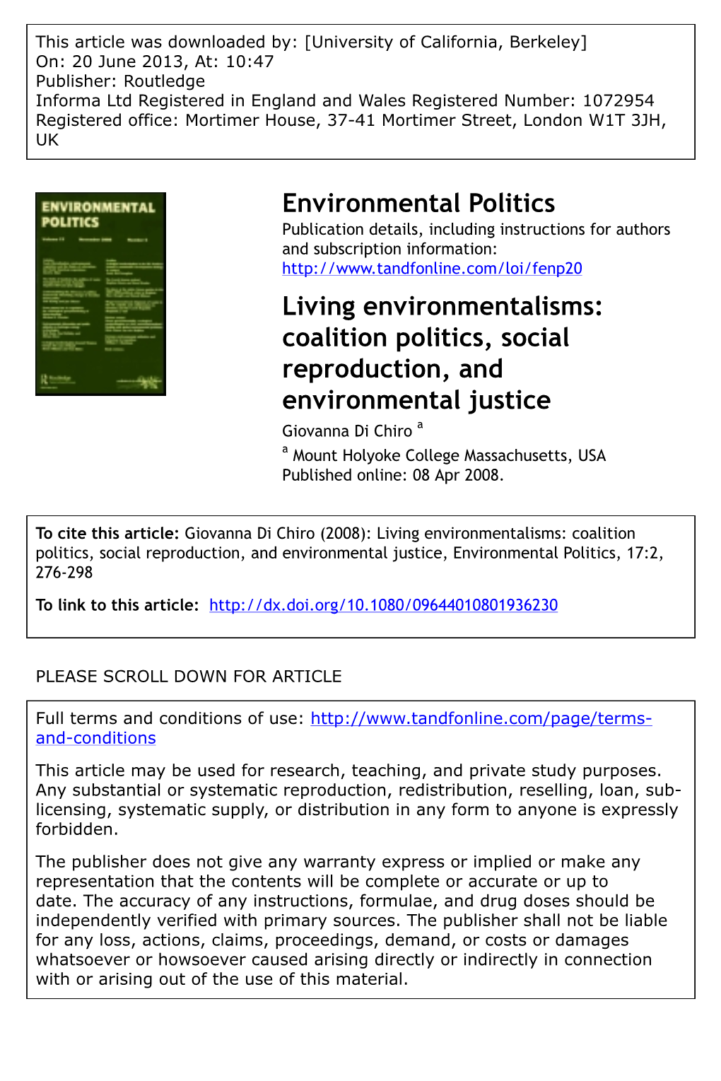 Coalition Politics, Social Reproduction, and Environmental Justice Giovanna Di Chiro a a Mount Holyoke College Massachusetts, USA Published Online: 08 Apr 2008