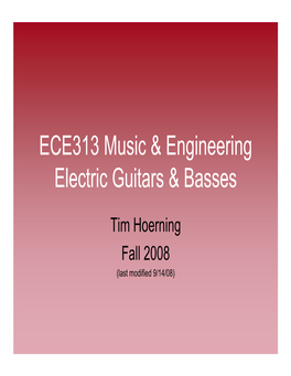 ECE313 Music & Engineering Electric Guitars & Basses
