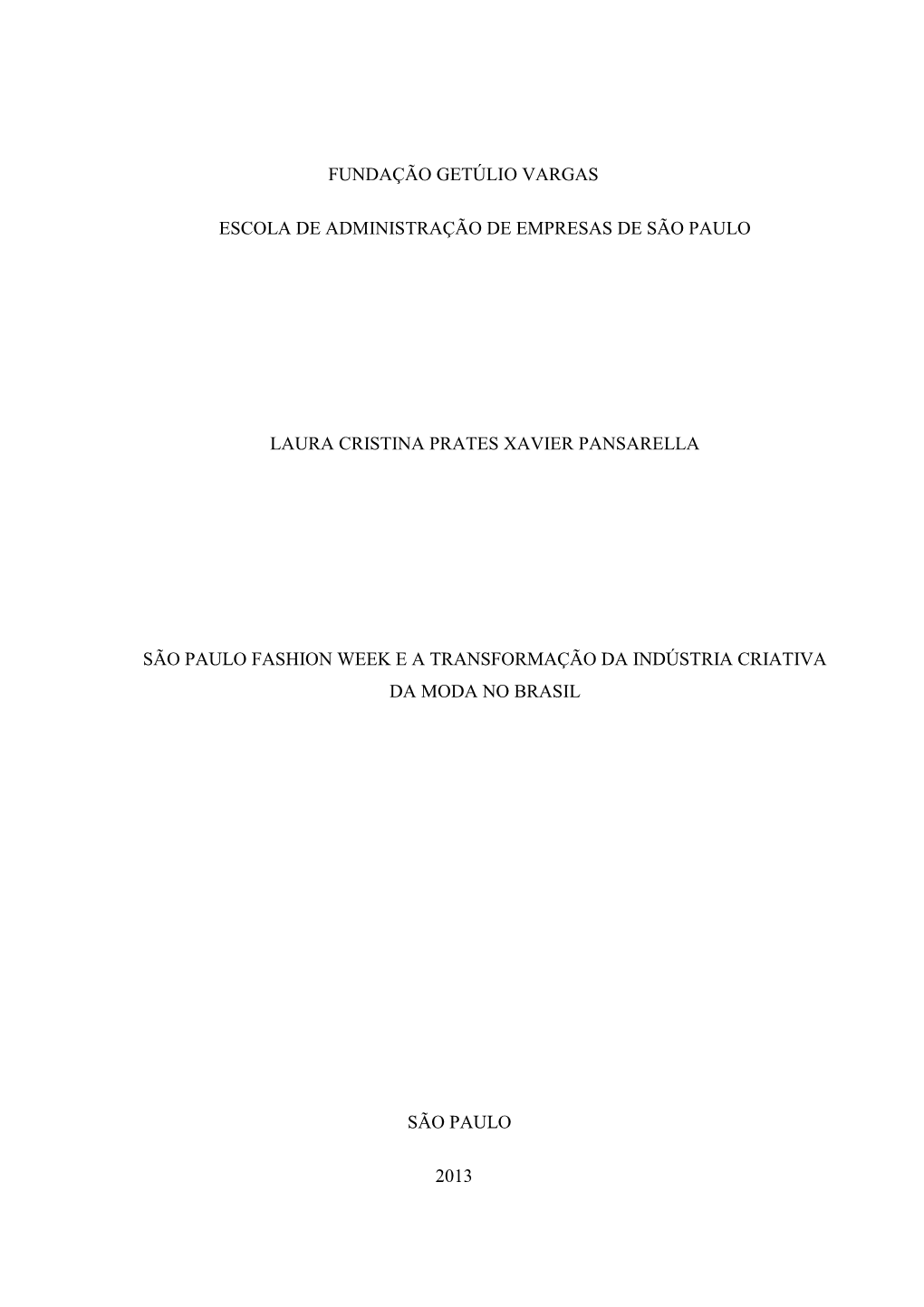 Fundação Getúlio Vargas Escola De Administração De Empresas De São Paulo Laura Cristina Prates Xavier Pansarella São Paul