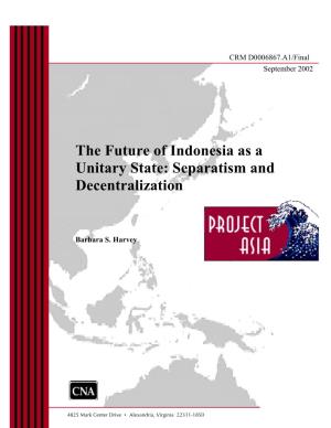 The Future of Indonesia As a Unitary State: Separatism and Decentralization