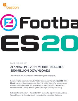 Efootball PES 2021 MOBILE REACHES 350 MILLION DOWNLOADS