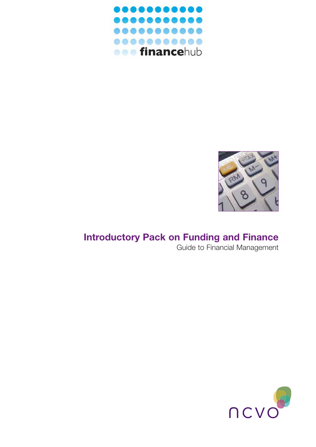 Introductory Pack on Funding and Finance Guide to Financial Management Introductory Pack on Funding and Finance Guide to Financial Management