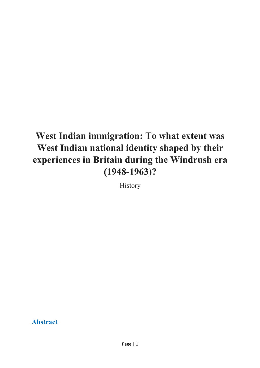 West Indian Immigration: to What Extent Was West Indian National Identity Shaped by Their Experiences in Britain During the Windrush Era (1948-1963)? History
