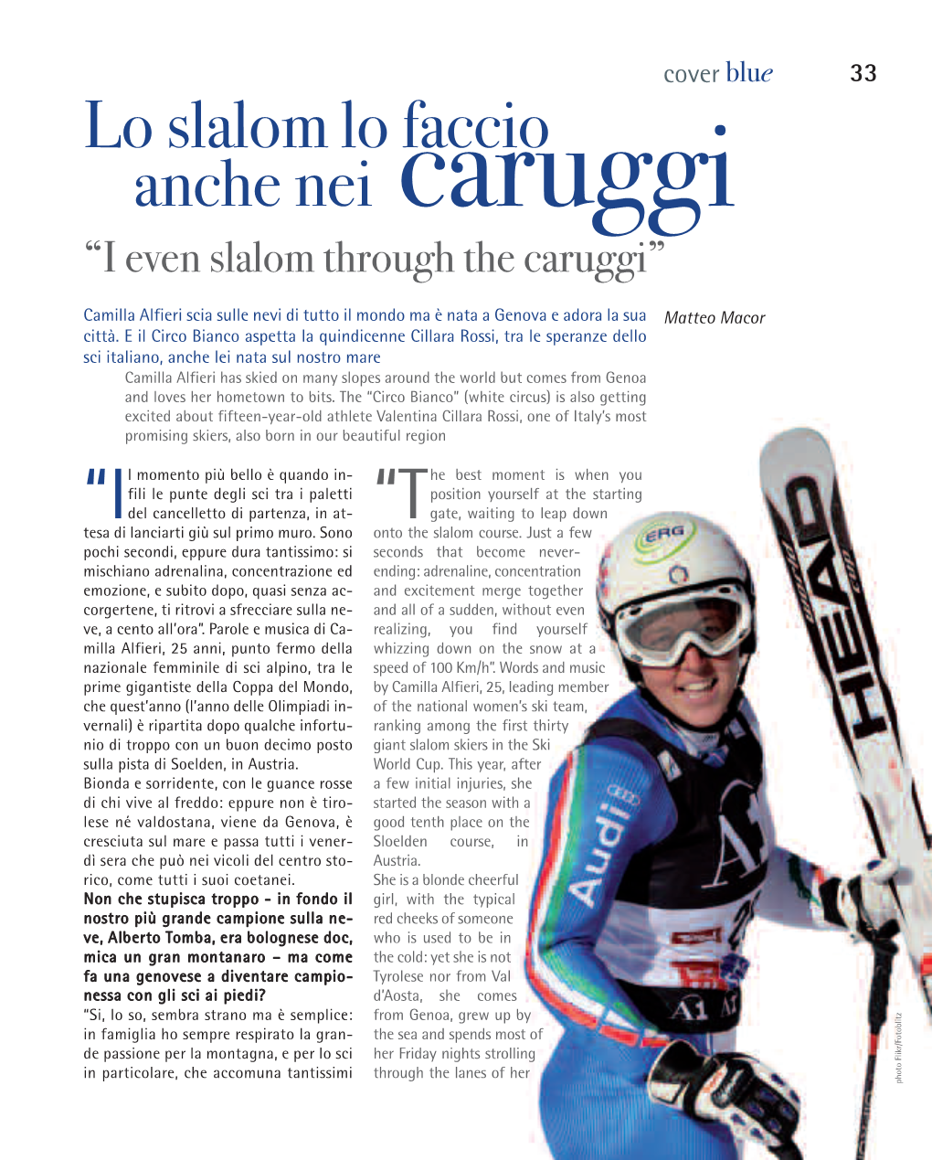 Lo Slalom Lo Faccio Anche Nei Caruggi “I Even Slalom Through the Caruggi”