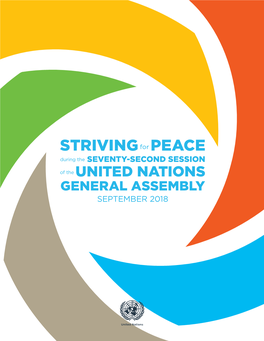 STRIVING for PEACE During the SEVENTY-SECOND SESSION of the UNITED NATIONS GENERAL ASSEMBLY SEPTEMBER 2018