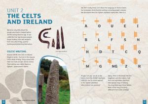 THE CELTS and IRELAND a O U E I We Know Very Little About the People Who Lived in Ireland Before 300 BC During the Iron Age