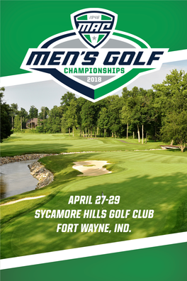 APRIL 27-29 Sycamore Hills Golf Club Fort Wayne, Ind. 2018 Mac Men's Golf Championships @MACSPORTS