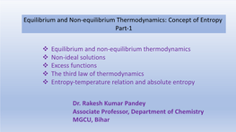 Equilibrium and Non-Equilibrium Thermodynamics: Concept of Entropy Part-1