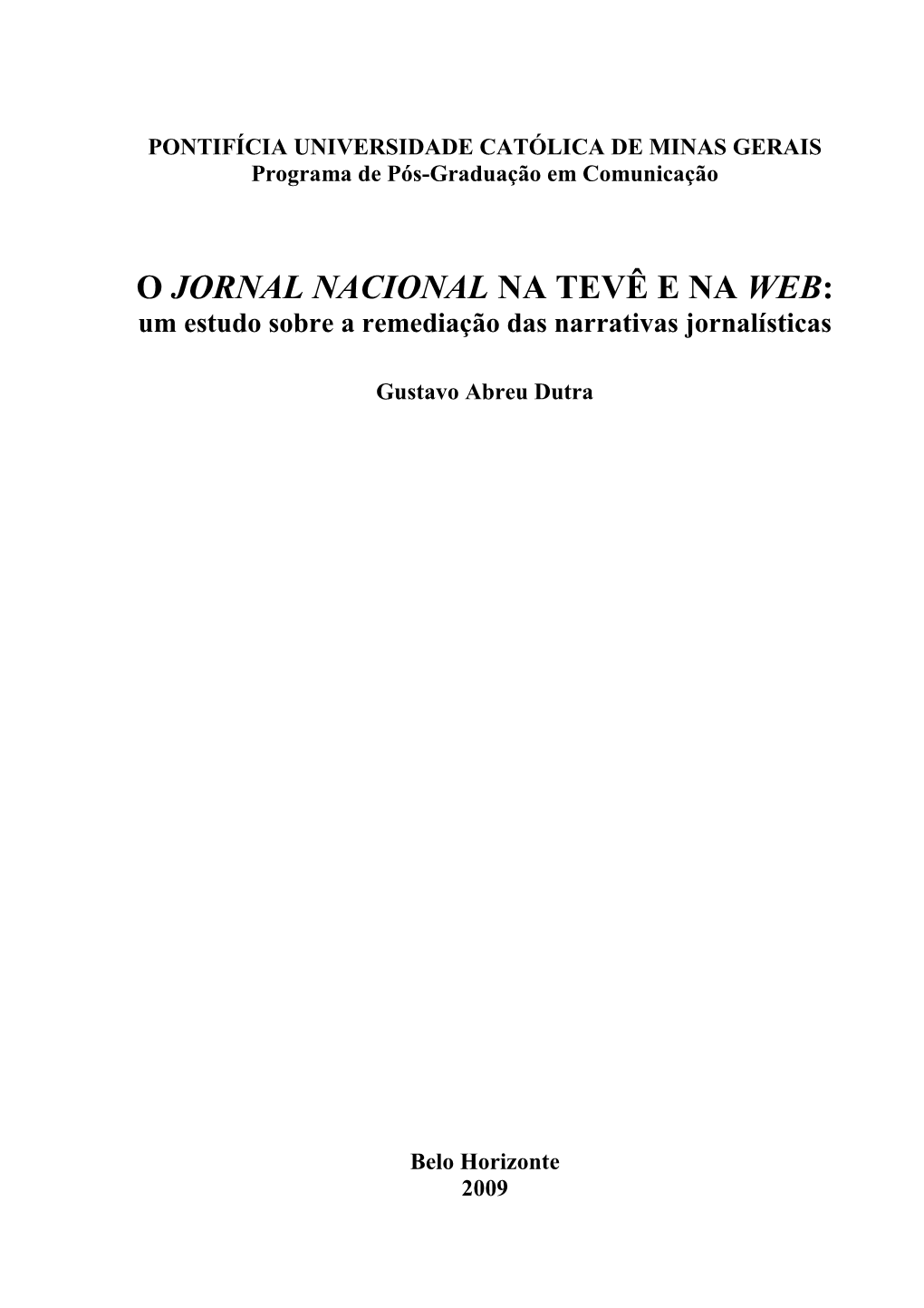 O JORNAL NACIONAL NA TEVÊ E NA WEB: Um Estudo Sobre a Remediação Das Narrativas Jornalísticas