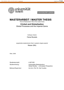 MASTERARBEIT / MASTER THESIS Titel Der Masterarbeit /Title of the Master Thesis Cricket and Globalization Global Processes and the Imperial Game